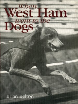 cover image of When West Ham Went to the Dogs